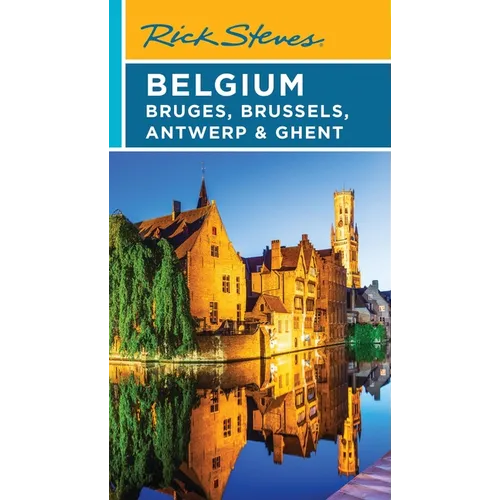 Rick Steves Belgium: Bruges, Brussels, Antwerp & Ghent - Paperback
