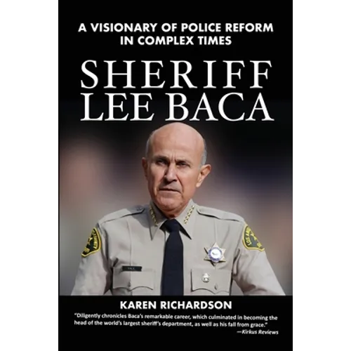 Sheriff Lee Baca: A Visionary of Police Reform in Complex Times - Paperback