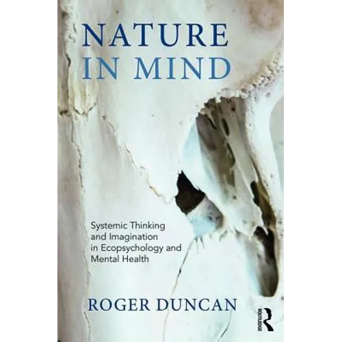 Nature in Mind: Systemic Thinking and Imagination in Ecopsychology and Mental Health - Paperback