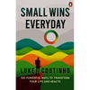 Small Wins Every Day: 100 Powerful Ways to Transform Your Life and Health - Hardcover