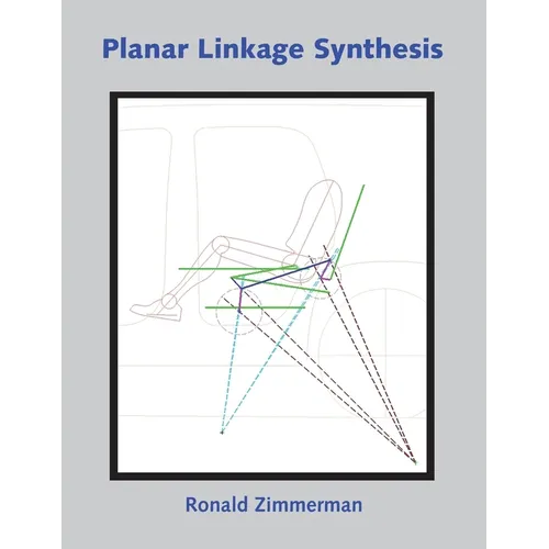 Planar Linkage Synthesis: A modern CAD based approach - Paperback