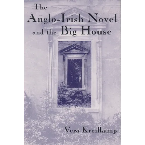 Anglo-Irish Novel and the Big House - Hardcover