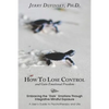 How To Lose Control And Gain Emotional Freedom: Embracing the "Dark" Emotions Through Integrative Mindful Exposure - Paperback