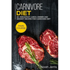 Carnivore Diet: MAIN COURSE - 60+ Breakfast, Lunch, Dinner and Dessert Recipes for Carnivore Diet - Paperback