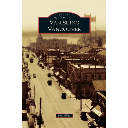 Vanishing Vancouver - Hardcover