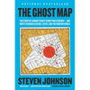 The Ghost Map: The Story of London's Most Terrifying Epidemic--And How It Changed Science, Cities, and the Modern World - Paperback