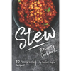 Stew Recipes Cookbook: 30 Flavoursome Recipes! - Paperback