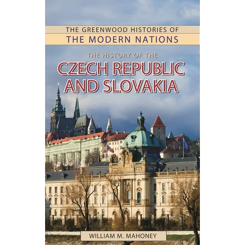 The History of the Czech Republic and Slovakia - Hardcover
