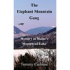 The Elephant Mountain Gang - Mystery at Maine's Moosehead Lake - Hardcover