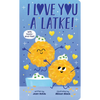 I Love You a Latke (a Touch-And-Feel Book) - Board Book