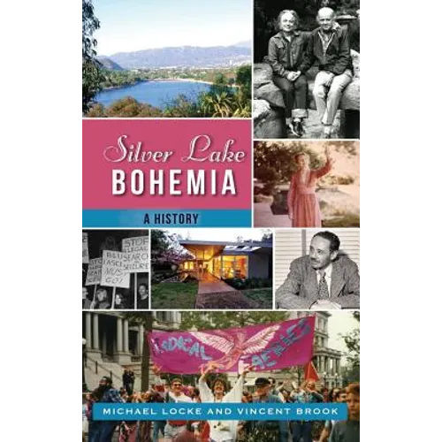Silver Lake Bohemia: A History - Hardcover