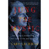 Jung the Mystic: The Esoteric Dimensions of Carl Jung's Life and Teachings - Paperback