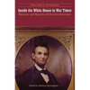 Inside the White House in War Times: Memoirs and Reports of Lincoln's Secretary - Paperback