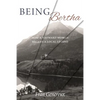 Being Bertha: How a Wayward Woman Became a Local Legend - Paperback
