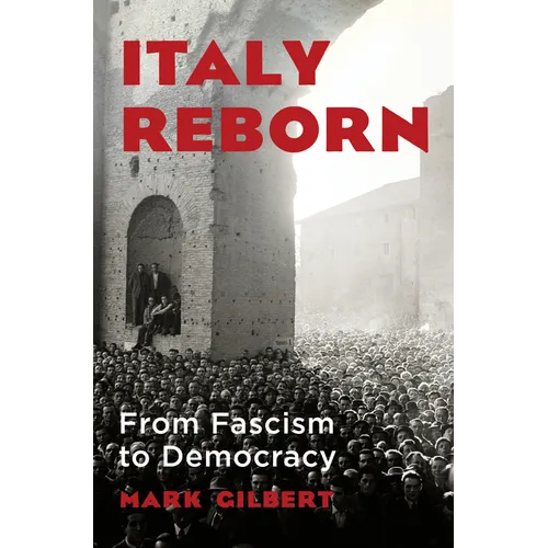 Italy Reborn: From Fascism to Democracy - Hardcover