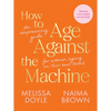 How to Age Against the Machine: An Empowering Guide for Women Ageing on Their Own Terms - Paperback