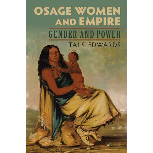 Osage Women and Empire: Gender and Power - Paperback