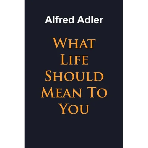 What Life Should Mean To You - Paperback