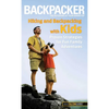 Backpacker Magazine's Hiking and Backpacking with Kids - Paperback