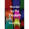 Murder by the Dozen: Twelve Classic James Lee Wong Detective Stories - Paperback