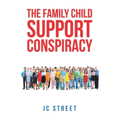 The Family Child Support Conspiracy - Paperback