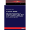 The History of Nantucket: Being a compendious account of the first settlement of the island by the English, together with the rise and progress of the - Paperback