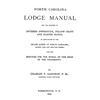 North Carolina Lodge Manual: For The Degrees Of Entered Apprentice, Fellow Craft And Master Mason, As Authorized By The Grand Lodge Of North Carolina, - Paperback