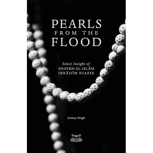 Pearls from the Flood: Select Insight of Shaykh al-Islam Ibrahim Niasse - Paperback