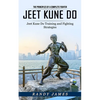 Jeet Kune Do: The Principles of a Complete Fighter (Jeet Kune Do Training and Fighting Strategies) - Paperback