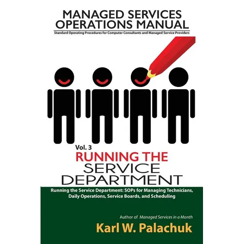Vol. 3 - Running the Service Department: Sops for Managing Technicians, Daily Operations, Service Boards, and Scheduling - Paperback