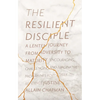 The Resilient Disciple: A Lenten Journey from Adversity to Maturity - Paperback
