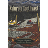 Nature's Northwest: The North Pacific Slope in the Twentieth Century - Paperback