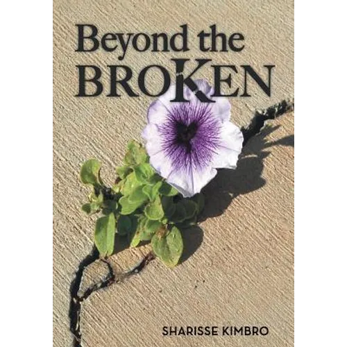 Beyond the Broken - Hardcover