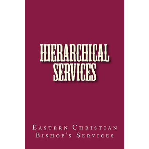 Hierarchical Services: Eastern Services for the Bishop - Paperback