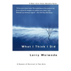 What I Think I Did: A Season of Survival in Two Acts - Paperback