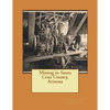 Mining in Santa Cruz County, Arizona - Paperback