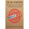Dear Writer: Stories That Just Weren't a Good Fit at the Time - Paperback