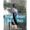 Better Days & Better Ways: Tgt-Trust God's Timing - Paperback