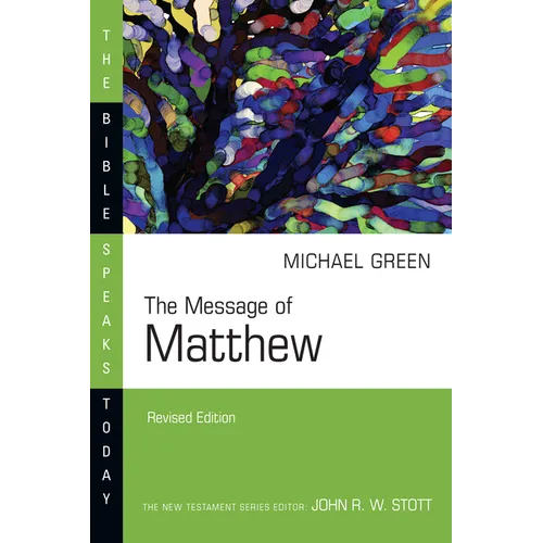 The Message of Matthew: The Kingdom of Heaven - Paperback