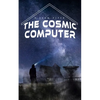 The Cosmic Computer: Terro-Human Future History Novel - Paperback