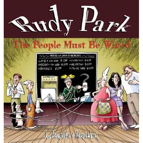 Rudy Park: The People Must Be Wired - Paperback
