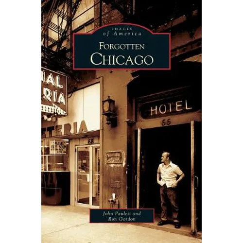 Forgotten Chicago - Hardcover