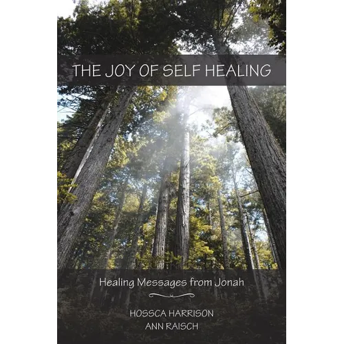 The Joy of Self Healing: Healing Messages from Jonah - Paperback