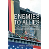 Enemies to Allies: Cold War Germany and American Memory - Hardcover