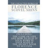 The Collected Works of Florence Scovel Shinn: A Volume Containing: The Game Of Life And How To Play It; Your Word Is Your Wand & The Secret Door To Su - Paperback