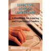 Effective School Leadership: A Handbook for Aspiring and Experienced Leaders - Paperback