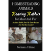 Homesteading Animals - Rearing Rabbits For Meat And Fur: Includes Rabbit, Duck, and Game recipes for the slow cooker - Paperback