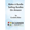 Make A Bundle Selling Bundles On Amazon - Paperback