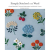Simply Stitched with Wool: Create Beautiful, Textured Embroidery with Wool & Cotton - Paperback