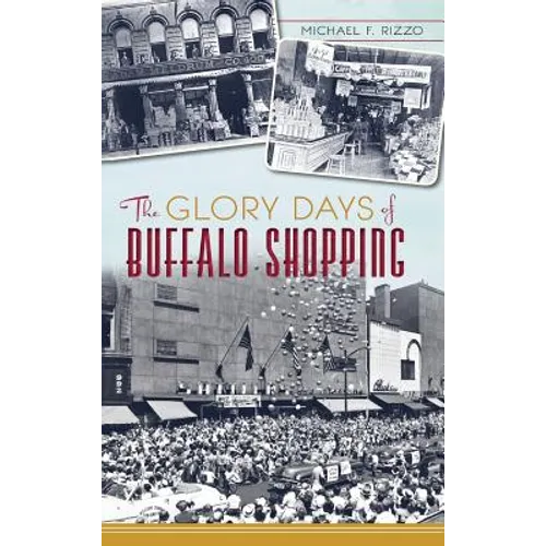 The Glory Days of Buffalo Shopping - Hardcover